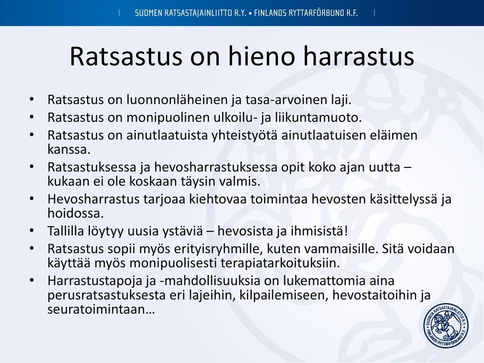 Hevosharrastus tarjoaa kiehtovaa toimintaa hevosten käsittelyssä ja hoidossa. Tallilla löytyy uusia ystäviä hevosista ja ihmisistä!