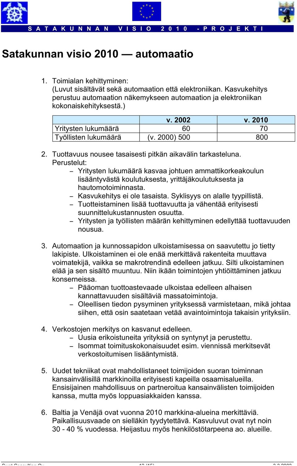 Tuottavuus nousee tasaisesti pitkän aikavälin tarkasteluna.