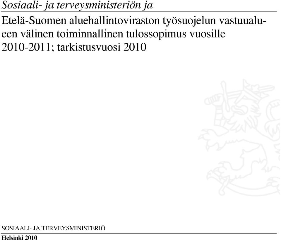toiminnallinen tulossopimus vuosille 2010-2011;