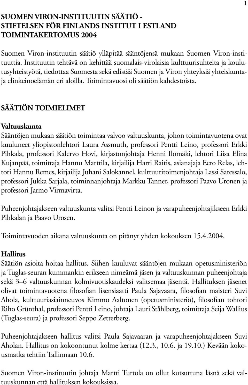 Toimintavuosi oli säätiön kahdestoista.