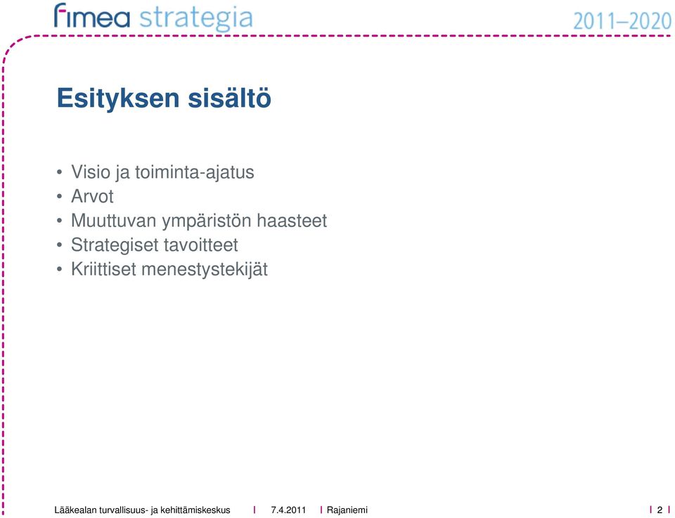 ympäristön haasteet Strategiset