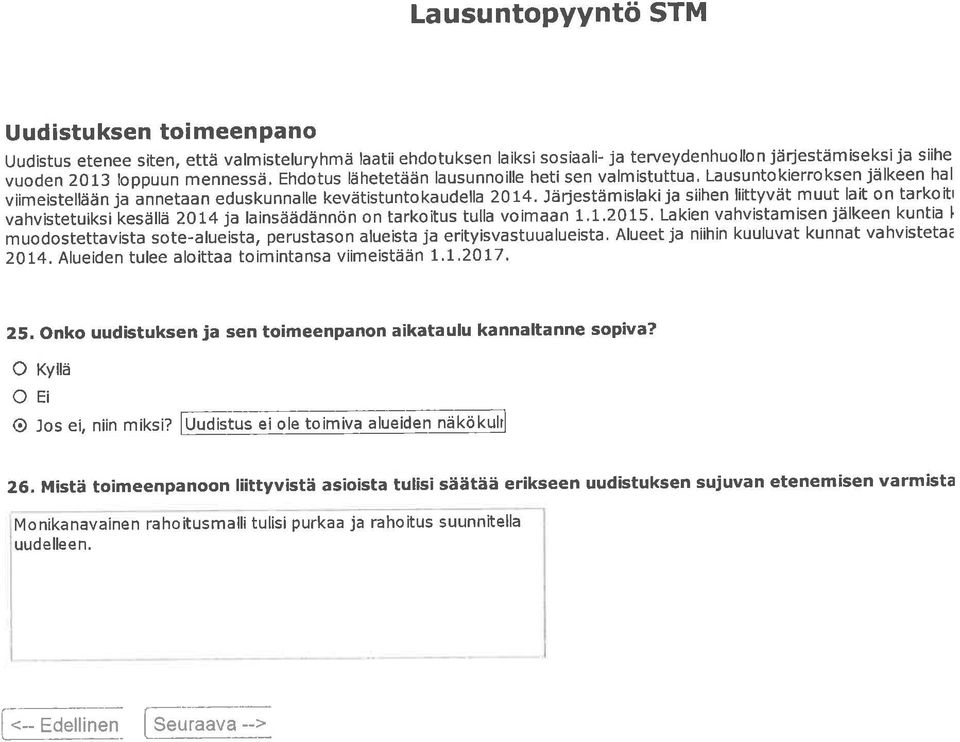 Järjestämislaki ja siihen liittyvät muut lait on tarkoitt vahvistetuiksi kesällä 2014 ja lainsäädännön on tarkoitus tulla voimaan 1.1.2015.