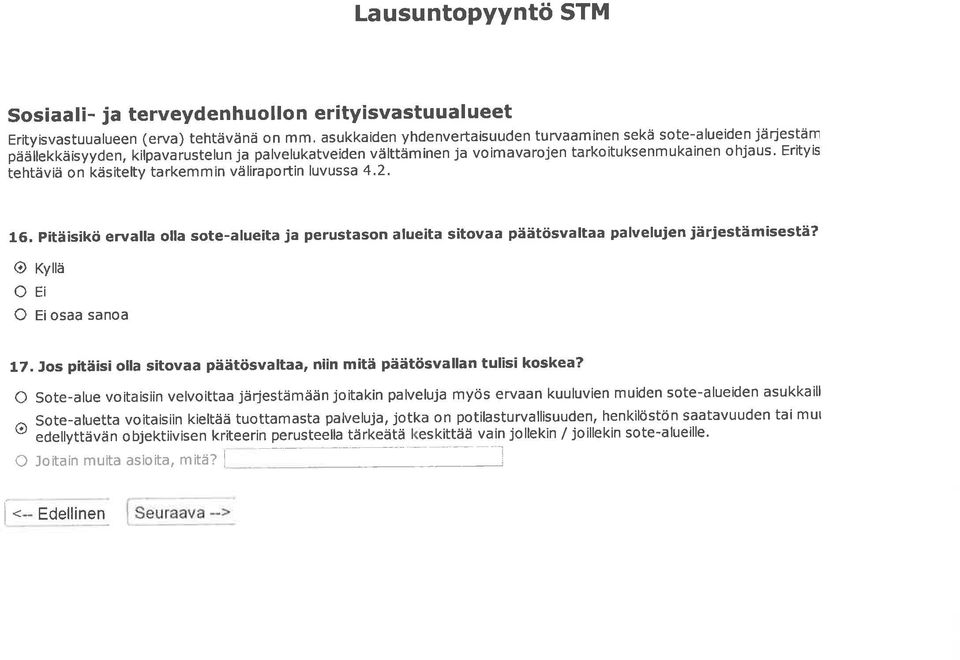 käsitelty tarkemmin väliraportin luvussa 4.2. 16. pitäisikö ervalla olla sote-alueita ja perustason alueita s tovaa päätösvaltaa palvelujen iärjestämasestä? O rytn 17.