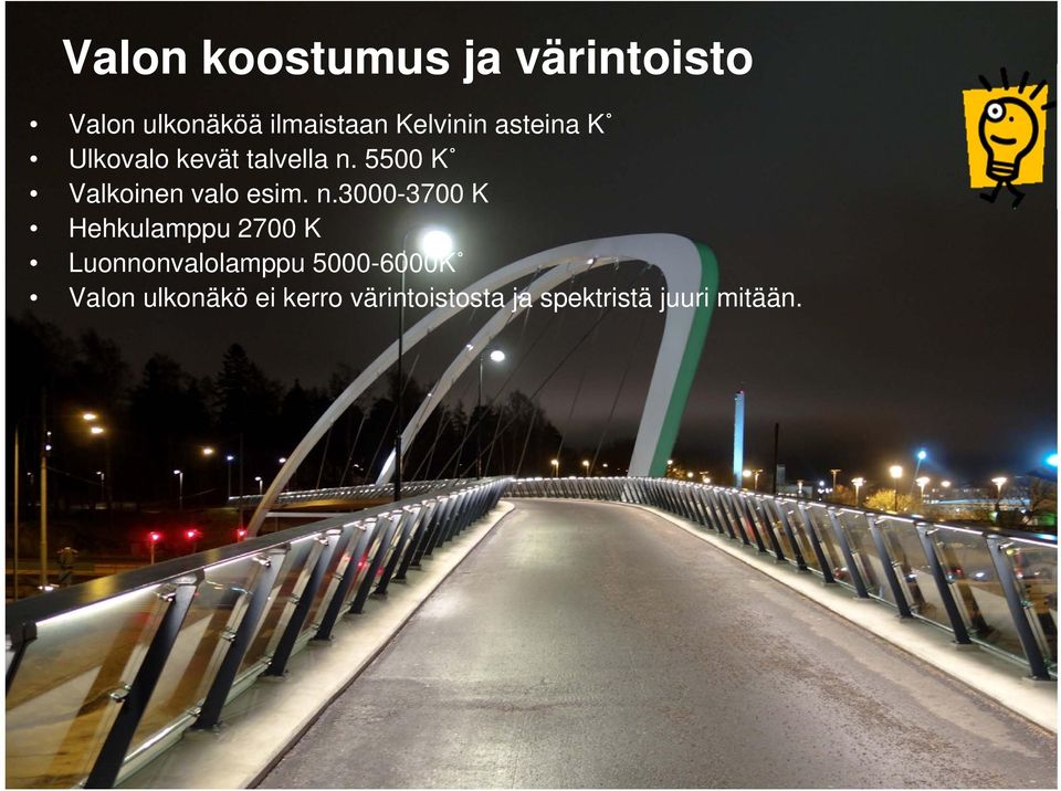 5500 K Valkoinen valo esim. n.