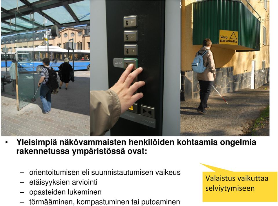 suunnistautumisen vaikeus etäisyyksien arviointi opasteiden