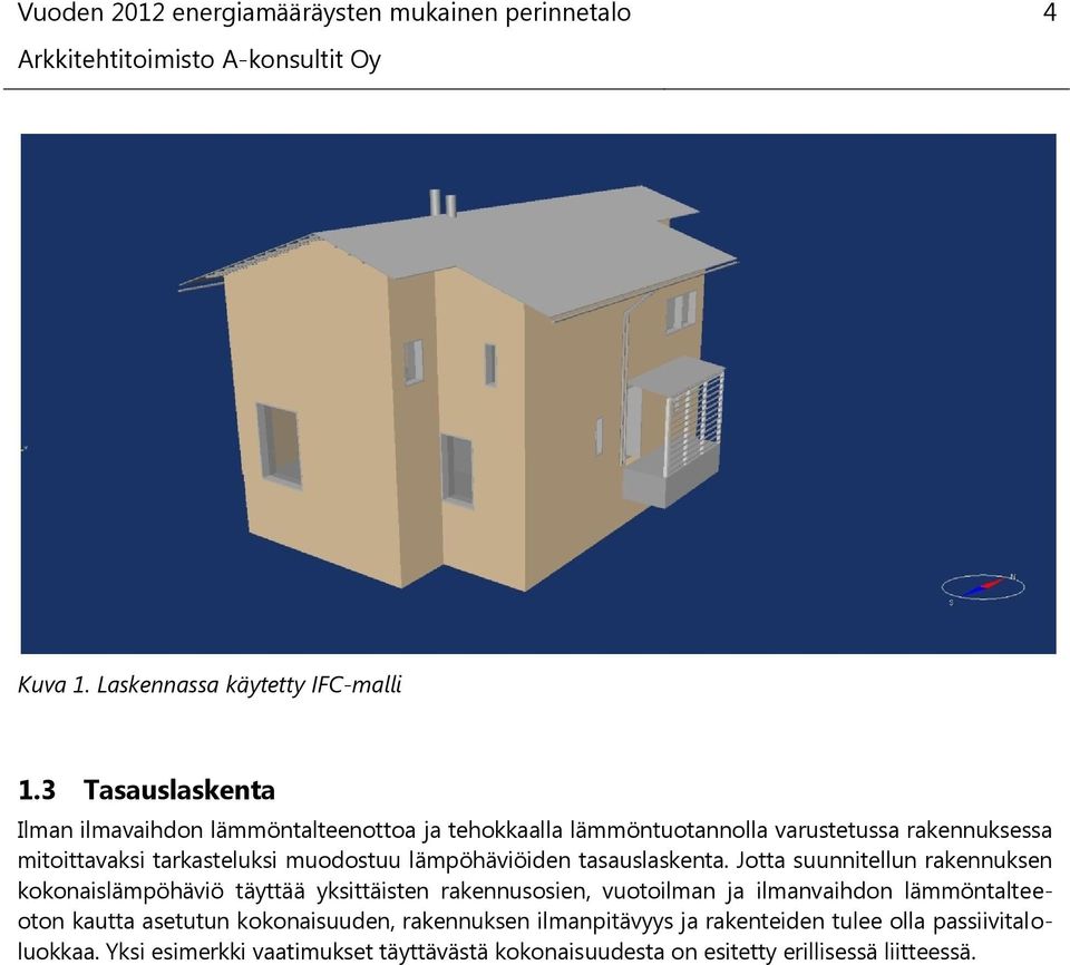 tarkasteluksi muodostuu lämpöhäviöiden tasauslaskenta.