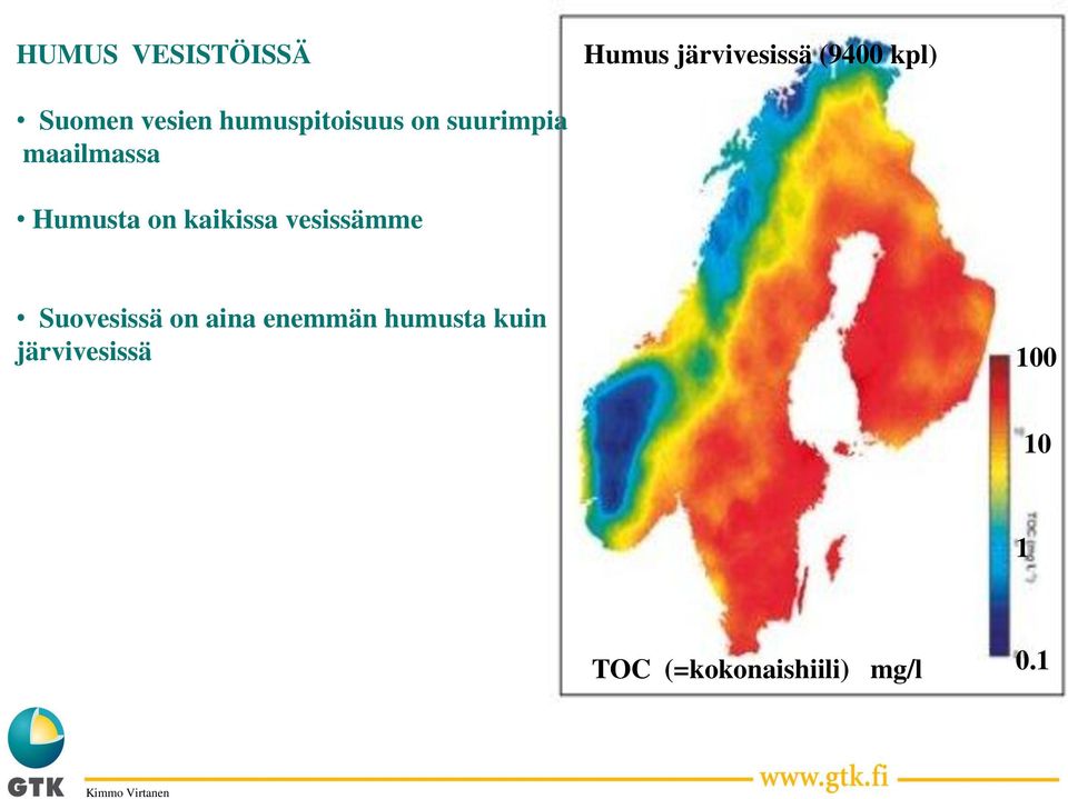 kaikissa vesissämme Suovesissä on aina enemmän humusta kuin