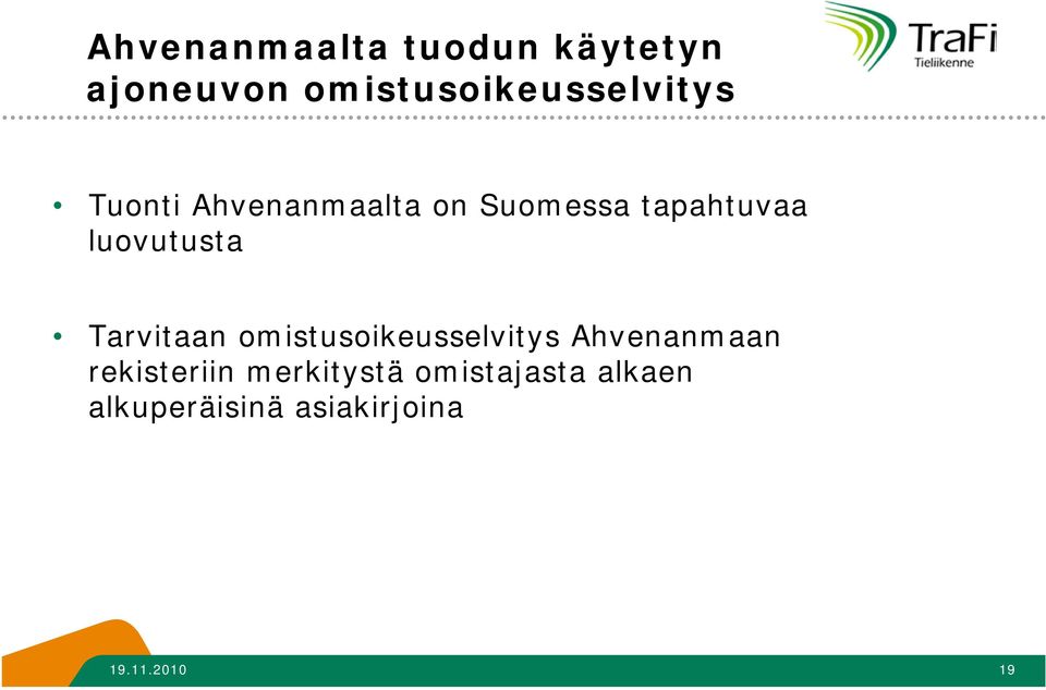 tapahtuvaa luovutusta Tarvitaan omistusoikeusselvitys