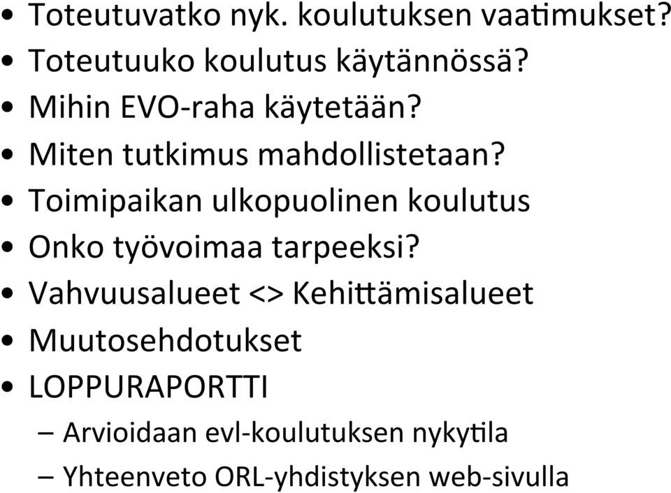 Toimipaikan ulkopuolinen koulutus Onko työvoimaa tarpeeksi?