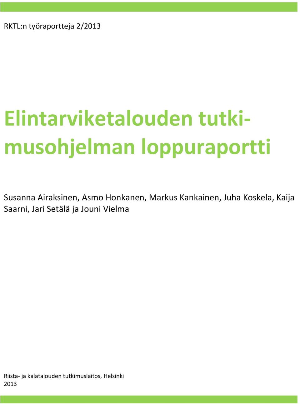 Juha Koskela, Kaija Saarni, Jari Setälä ja Jouni