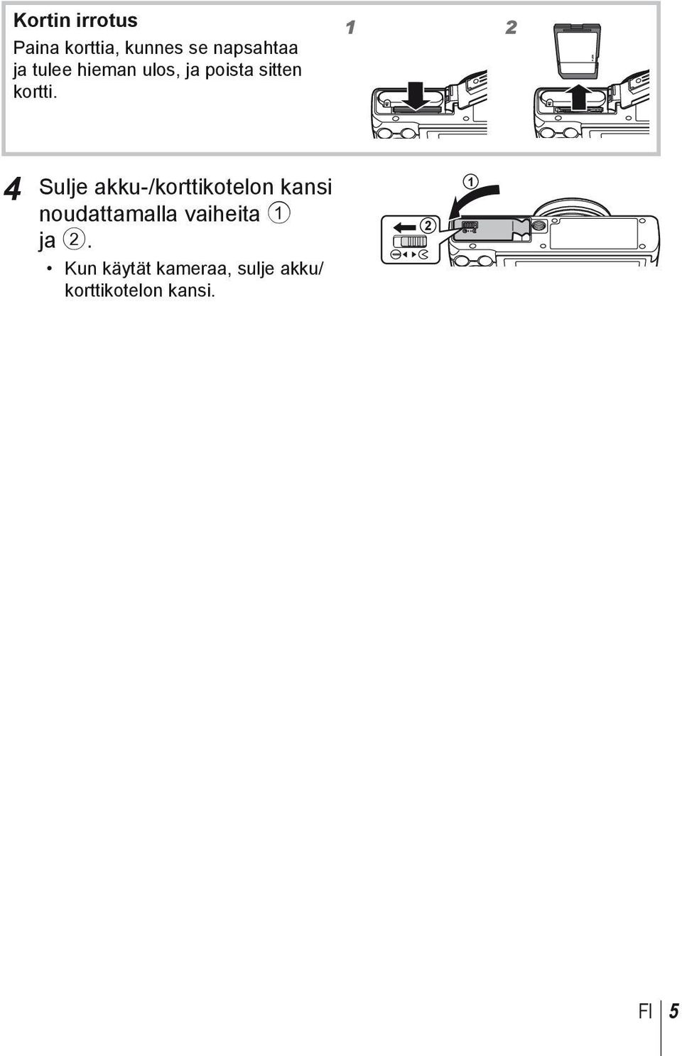 1 2 4 Sulje akku-/korttikotelon kansi noudattamalla