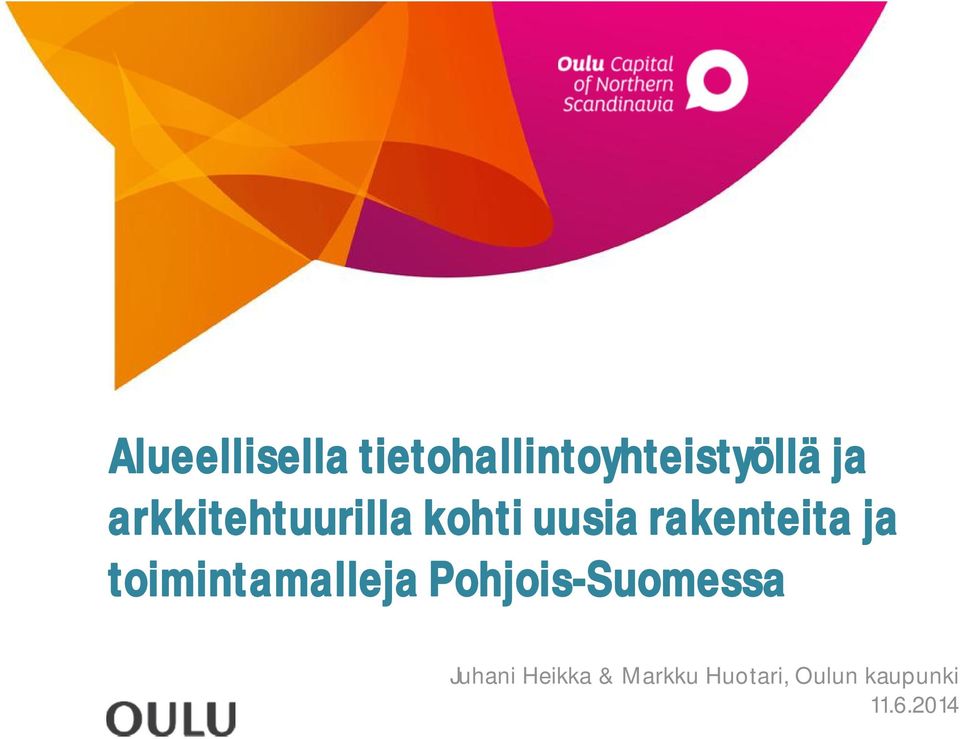 toimintamalleja Pohjois-Suomessa Juhani