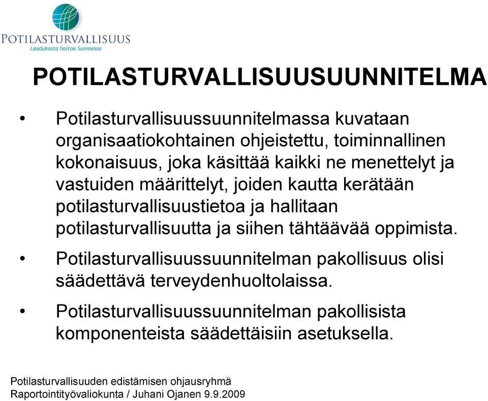 hallitaan potilasturvallisuutta ja siihen tähtäävää oppimista.