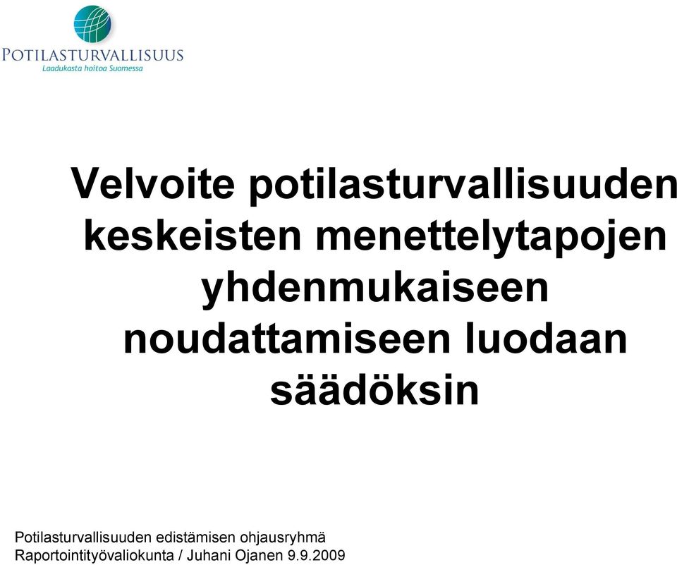 yhdenmukaiseen noudattamiseen luodaan