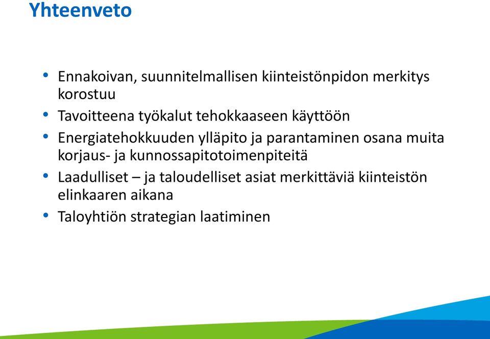 parantaminen osana muita korjaus- ja kunnossapitotoimenpiteitä Laadulliset ja