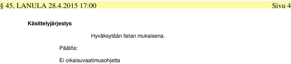 Hyväksytään listan mukaisena.