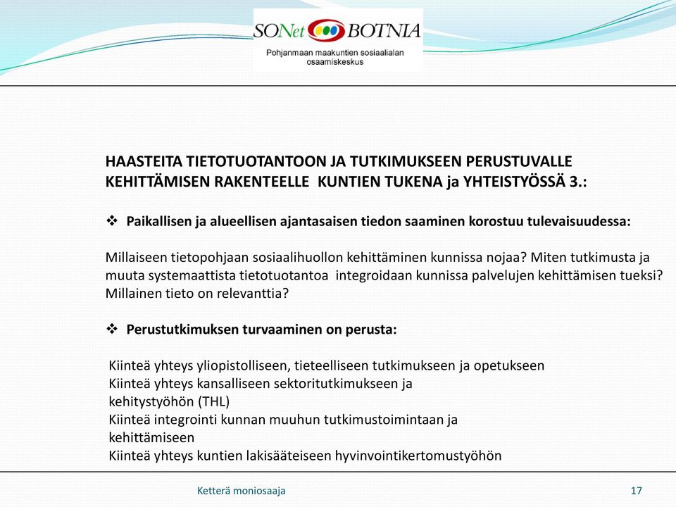 Miten tutkimusta muuta systemaattista tietotuotantoa integroidaan kunnissa palvelujen kehittämisen tueksi? Millainen tieto on relevanttia?