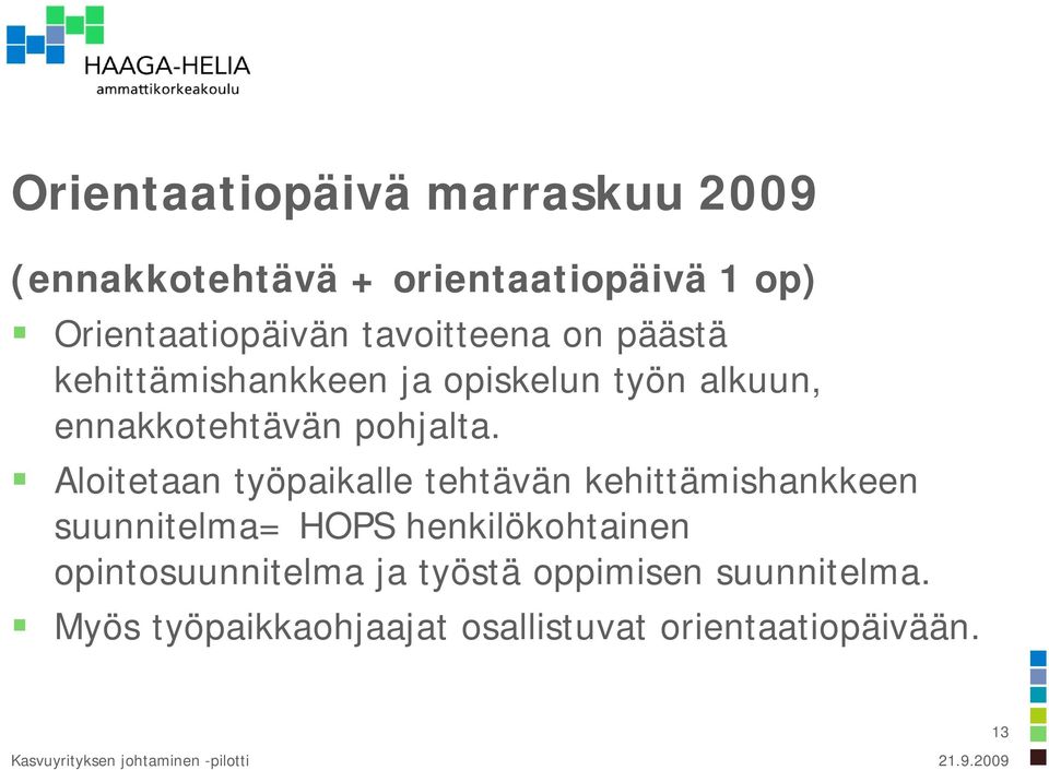 Aloitetaan työpaikalle tehtävän kehittämishankkeen suunnitelma= HOPS henkilökohtainen opintosuunnitelma