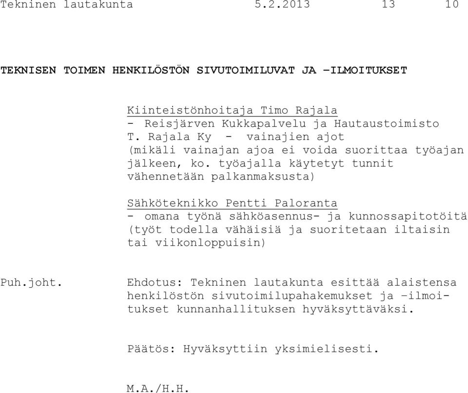 Rajala Ky - vainajien ajot (mikäli vainajan ajoa ei voida suorittaa työajan jälkeen, ko.