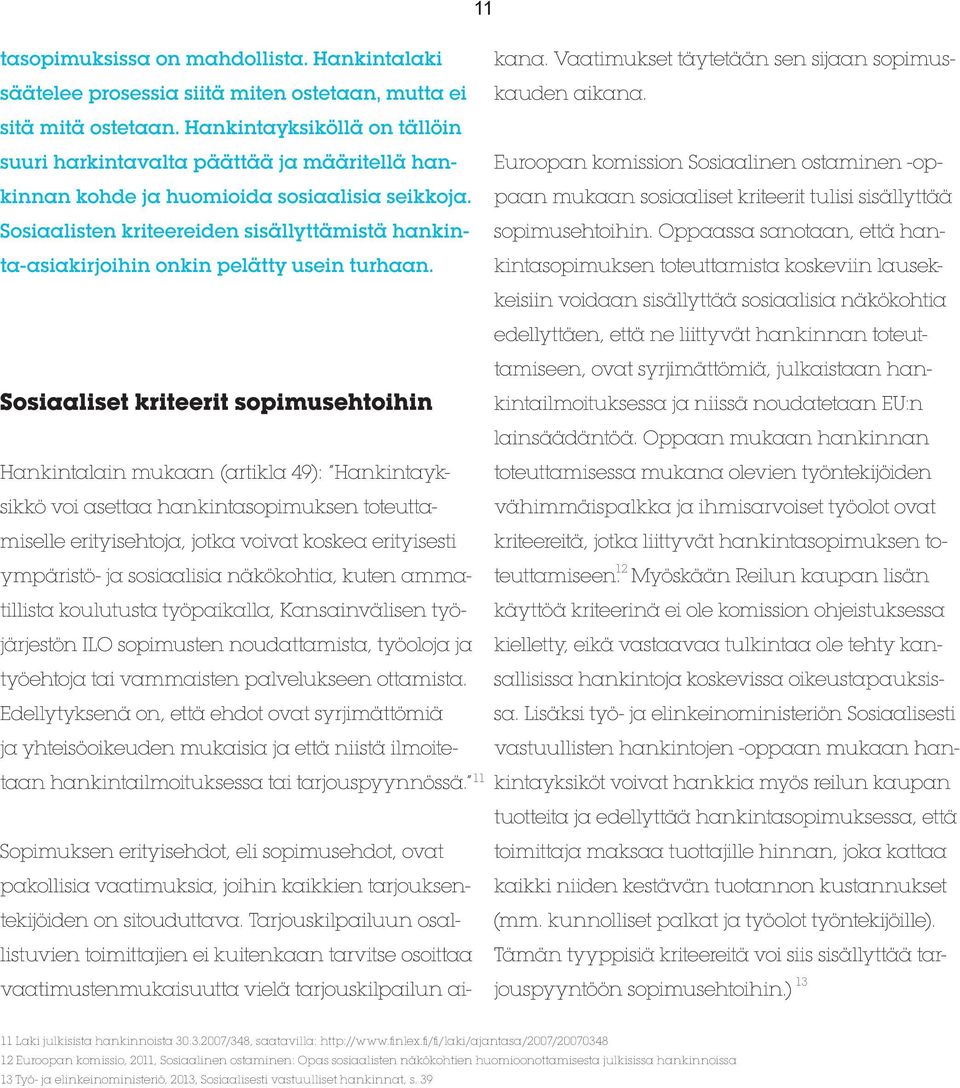 fi/fi/laki/ajantasa/2007/20070348 12 Euroopan komissio, 2011, Sosiaalinen