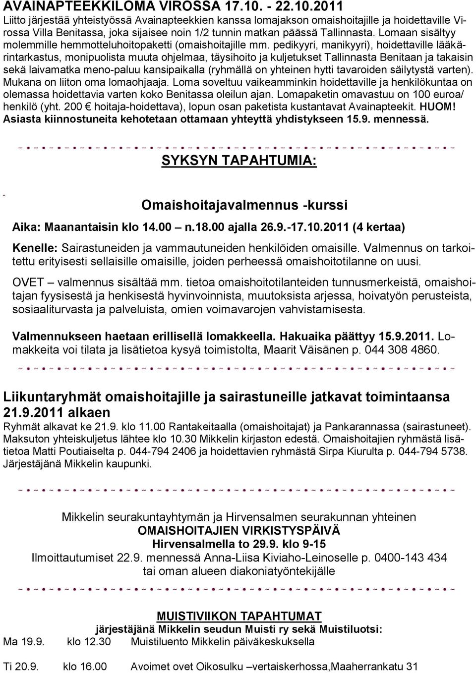 Lomaan sisältyy molemmille hemmotteluhoitopaketti (omaishoitajille mm.
