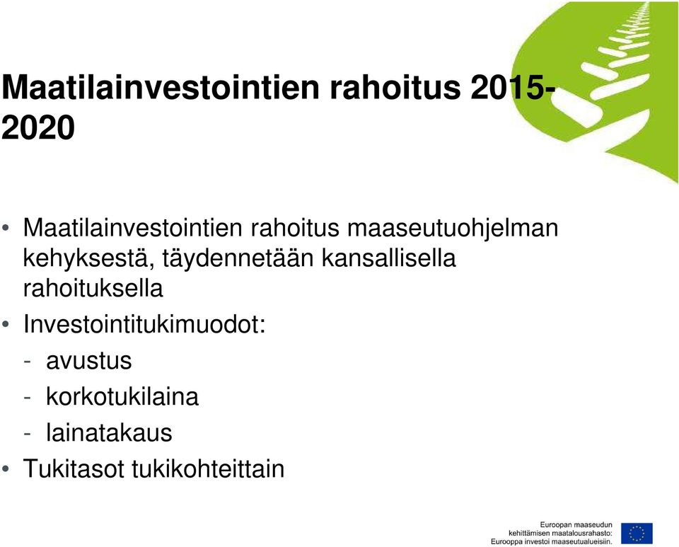 kehyksestä, täydennetään kansallisella rahoituksella