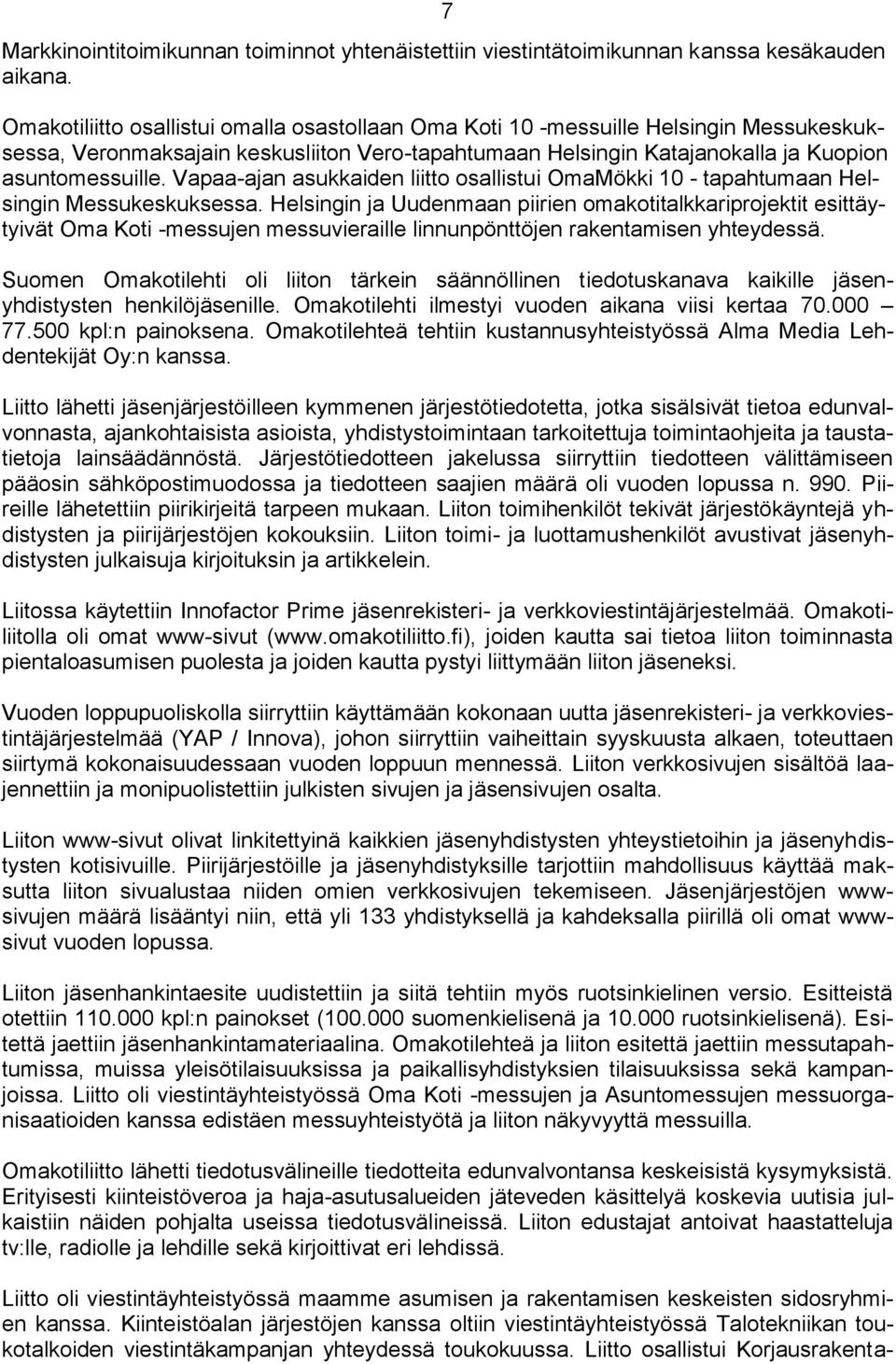Vapaa-ajan asukkaiden liitto osallistui OmaMökki 10 - tapahtumaan Helsingin Messukeskuksessa.