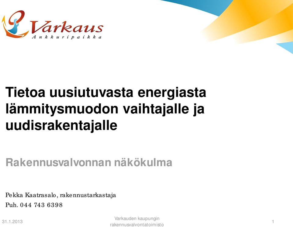 uudisrakentajalle Rakennusvalvonnan