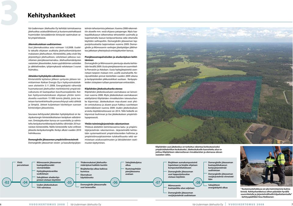 Kiinteistöiltä, jotka eivät liity järjestettyyn jätehuoltoon, veloitetaan jatkossa vuosittainen pienjäteasemamaksu.