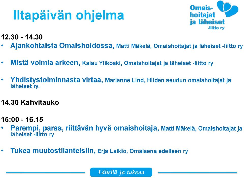 Ylikoski, Omaishoitajat ja läheiset -liitto ry Yhdistystoiminnasta virtaa, Marianne Lind, Hiiden seudun