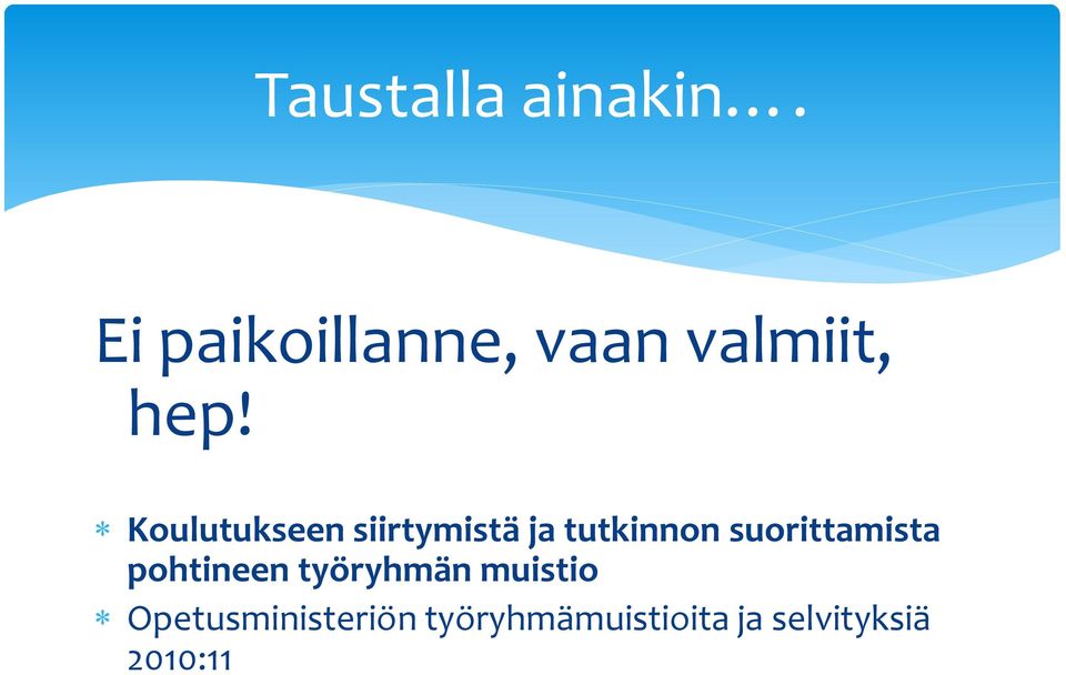 Koulutukseen siirtymistä ja tutkinnon