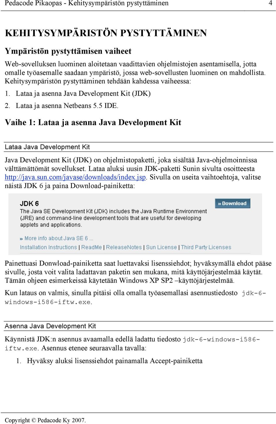 Lataa ja asenna Netbeans 5.5 IDE.