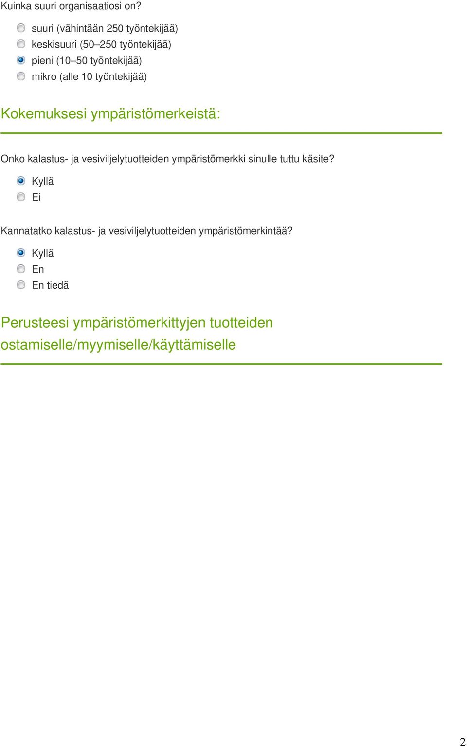 työntekijää) Kokemuksesi ympäristömerkeistä: Onko kalastus- ja vesiviljelytuotteiden ympäristömerkki sinulle