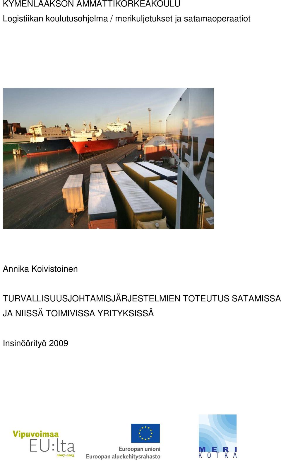 Annika Koivistoinen TURVALLISUUSJOHTAMISJÄRJESTELMIEN