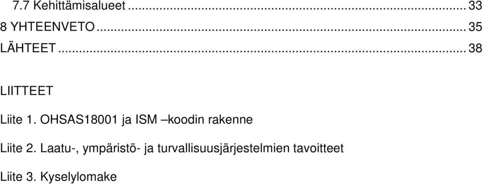 OHSAS18001 ja ISM koodin rakenne Liite 2.