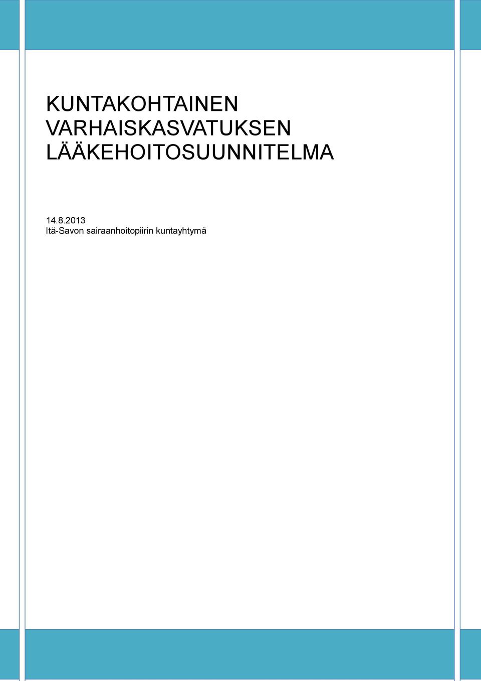 LÄÄKEHOITOSUUNNITELMA 14.8.