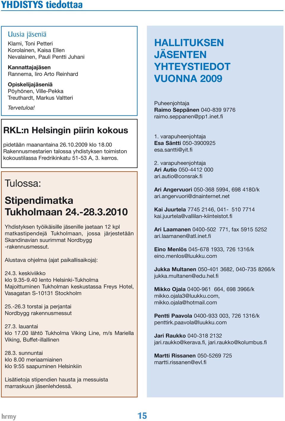 kerros. Tulossa: Stipendimatka Tukholmaan 24.-28.3.
