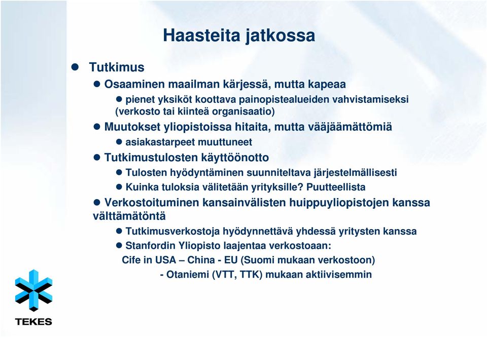 järjestelmällisesti Kuinka tuloksia välitetään yrityksille?