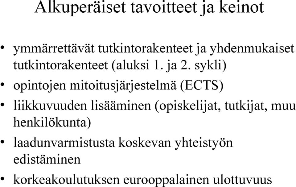 sykli) opintojen mitoitusjärjestelmä (ECTS) liikkuvuuden lisääminen