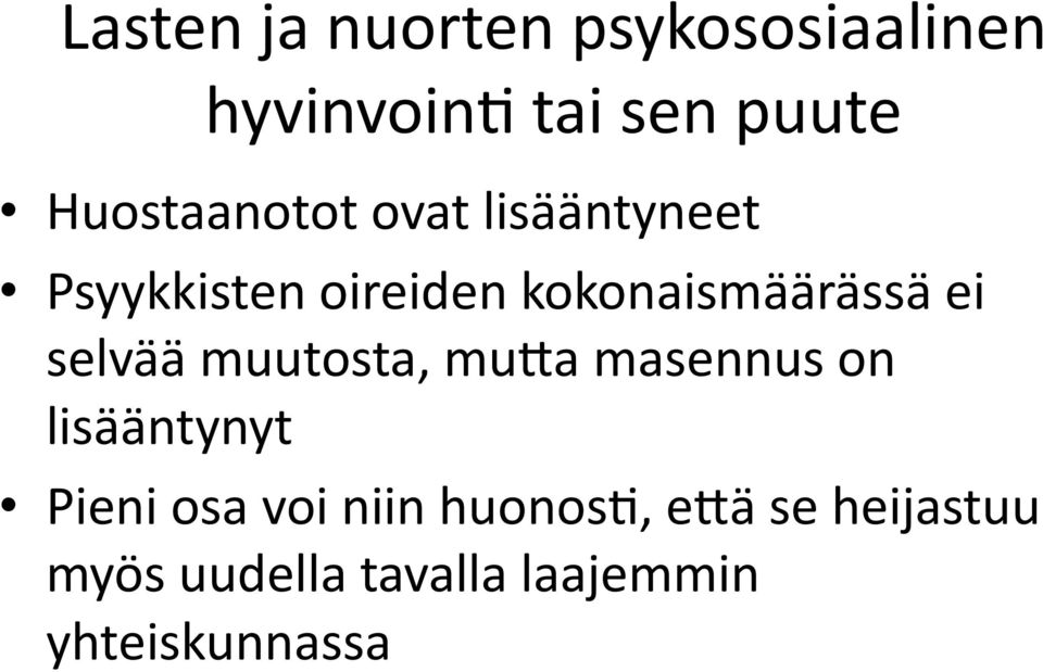 kokonaismäärässä ei selvää muutosta, muwa masennus on lisääntynyt