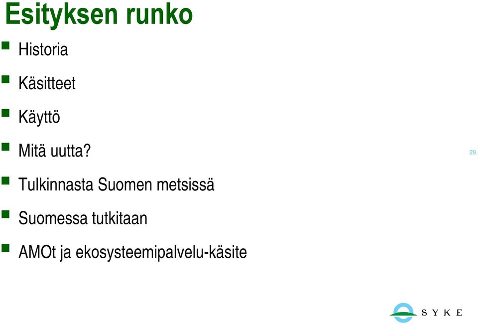 Tulkinnasta Suomen metsissä