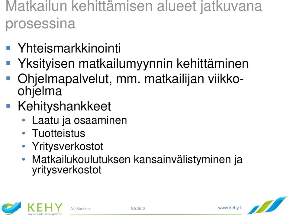 matkailijan viikkoohjelma Kehityshankkeet Laatu ja osaaminen