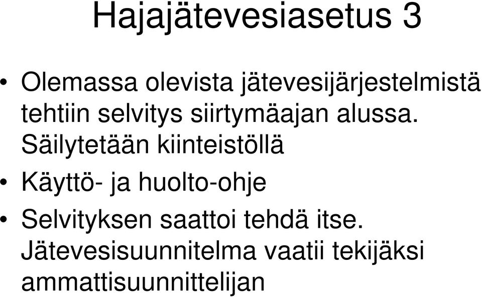 Säilytetään kiinteistöllä Käyttö- ja huolto-ohje