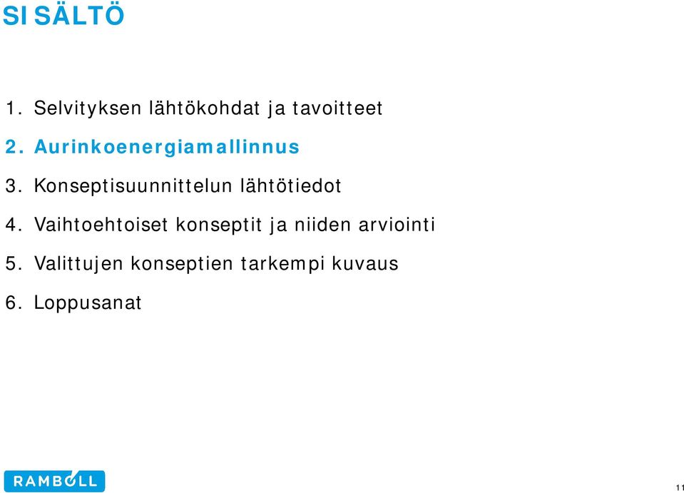 Konseptisuunnittelun lähtötiedot 4.