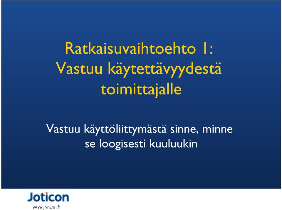 Vastuu käyttöliittymästä sinne,