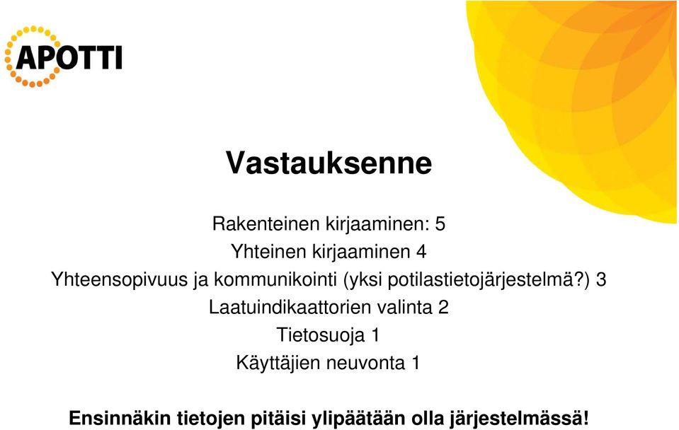 ) 3 Laatuindikaattorien valinta 2 Tietosuoja 1 Käyttäjien