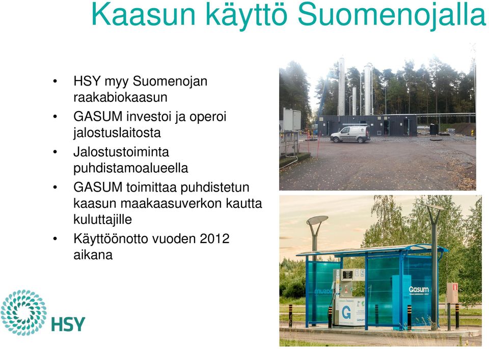 Jalostustoiminta puhdistamoalueella GASUM toimittaa