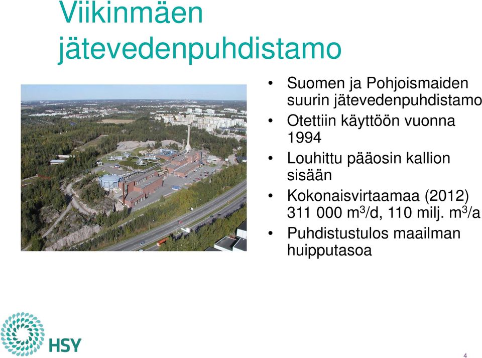 Louhittu pääosin kallion sisään Kokonaisvirtaamaa (2012)