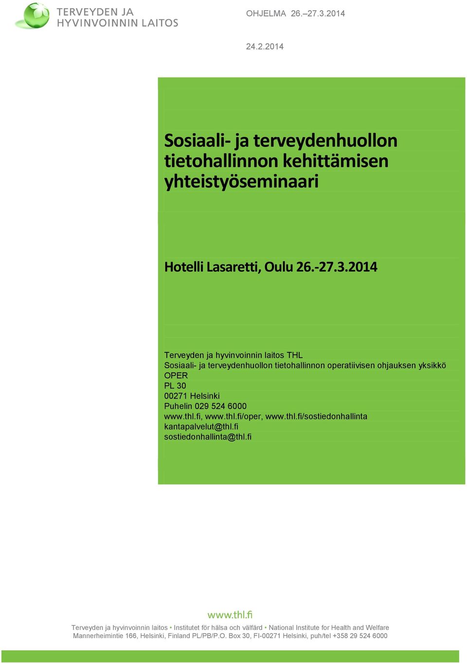 2014 Terveyden ja THL Sosiaali- ja terveydenhuollon tietohallinnon operatiivisen