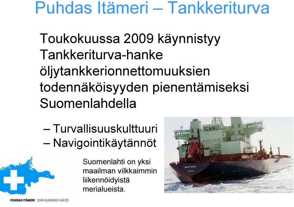 pienentämiseksi Suomenlahdella Turvallisuuskulttuuri